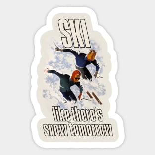 Lispe Ski Like There's Snow Tomorrow Sticker